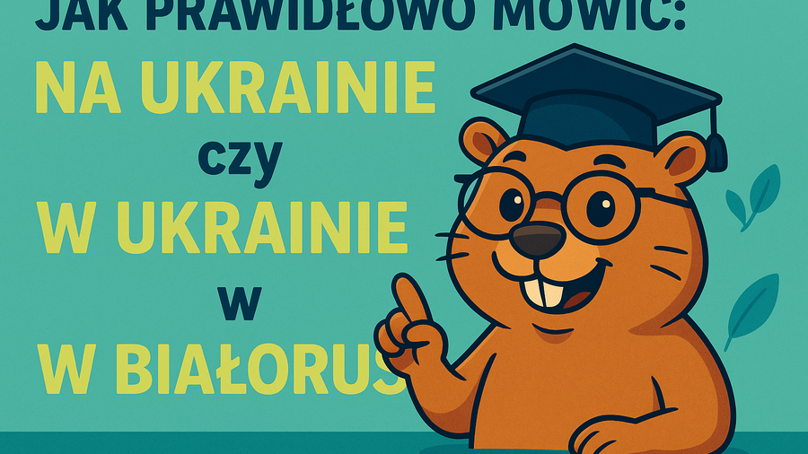 Na czy w? Jak poprawnie mówić: na Białorusi, w Ukrainie?