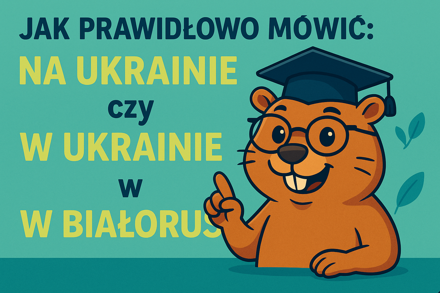 Na czy w? Jak poprawnie mówić: na Białorusi, w Ukrainie?